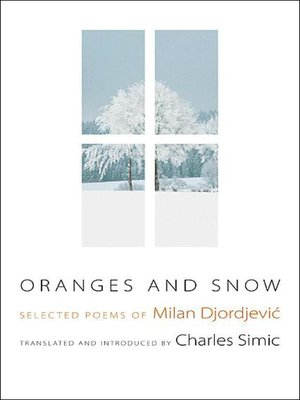 cover image of Oranges and Snow: Selected Poems of Milan Djordjevic